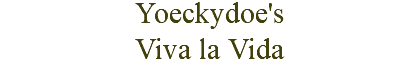 Yoeckydoe's Viva la Vida
